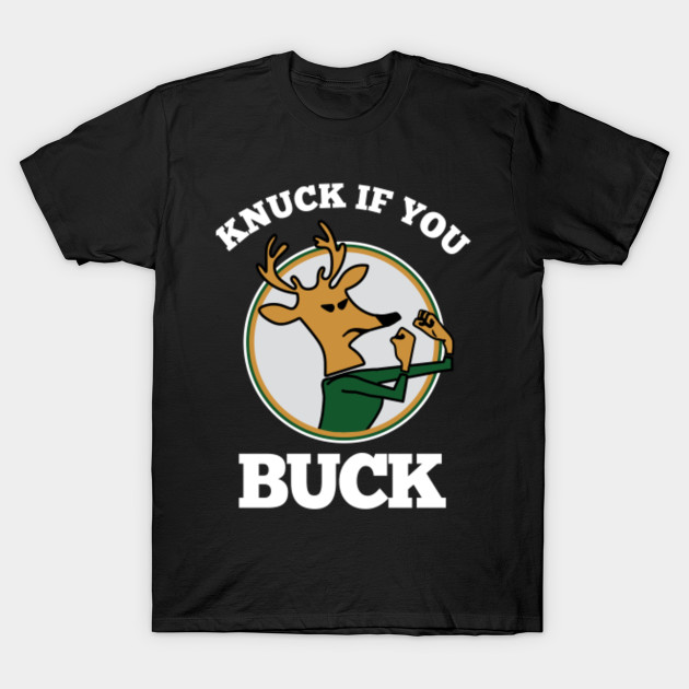 Knuck If You Buck T-Shirt-TOZ